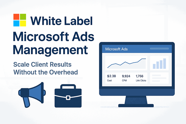 White Label Microsoft Ads Services
